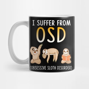 I Suffer From OSD Obsessive Sloth Disorder Mug